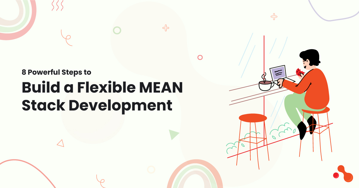 1-8-Powerful-Steps-to-Build-a-Flexible-MEAN-Stack-Development