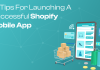 15 Tips for Launching a Successful Shopify Mobile App